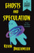 Ghosts and Speculation - from The Ghost Variations