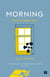 Morning - How to make time: A manifesto