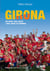 Girona - Un equip, una afició I una ciutat de primera
