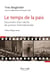 Le temps de la paix - Souvenirs d'un siècle de justice internationale