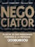 Negociator - 2e éd. - La référence de toutes les négociations