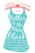 Bitter is the New Black - Confessions of a Condescending, Egomaniacal, Self-Centered Smartass, Or, Why YouShould Never Carry A Prada Bag to the Unemployment Office
