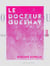 Le Docteur Quesnay - Chirurgien, médecin de Madame de Pompadour et de Louis XV, physiocrate