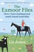The Exmoor Files - How I Lost A Husband And Found Rural Bliss