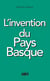 L'invention du Pays basque