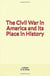The Civil War in America and its Place in History