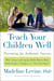 Teach Your Children Well - Why Values and Coping Skills Matter More Than Grades, Trophies, or "Fat Envelopes"