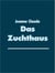 Das Zuchthaus - Die Schmerz- und Lustspiele der Zwillinge Jeanne und Claude in einem Vorspiel und 44 kurzen Szenen