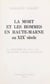 La mort et les hommes en Haute-Marne au XIXe siècle - La morbidité en Haute-Marne au XIXe siècle, de 1780 à 1914 : caractère, causes, conditions