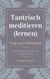 Tantrisch meditieren lernen, Wege zum Glücksdepot - Meditationstexte für den Yogaunterricht
