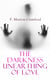 The Darkness Unearthing of Love - Khaled: A Tale of Arabia &The Witch of Prague