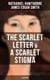 THE SCARLET LETTER & A SCARLET STIGMA (Illustrated) - A Novel and Adapted Play
