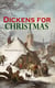 Dickens for Christmas (Illustrated Edition) - The Greatest Novels & Christmas Tales in One Volume