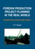 Foreign Production Project Planning In The Real World - Changed Project Development World