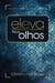 Eleva Teus Olhos - Encontros Diários De Um Líder Com Deus