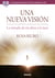 Una nueva visión - La mirada de mi alma a la tuya