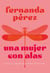 Una mujer con alas - Solo el amor nos permite volar