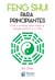 Feng Shui para principiantes - Guía y consejos para atraer la energía positiva a tu vida