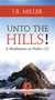 Unto the Hills - A Meditation on Psalm 121