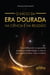 O Início da Era Dourada na Ciência e na Religião: Desmistificando os Aparentes Paradoxos entre Religião e Ciência para Explicar Deus, Vida e Matéria