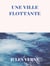Une Ville Flottante