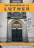 Ihr Reiseführer zu Luther - Die 7 schönsten Wochenend-Ausflüge