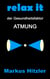 Relax it - Der Gesundheitsfaktor Atmung