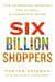 Six Billion Shoppers - The Companies Winning the Global E-Commerce Boom