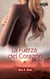 La fuerza del corazón - El mejor regalo para San Valentín, una novela de Harlequin