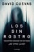 Los sin rostro - Encuentros cercanos con entidades ¿de otro lado?