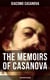 The Memoirs of Casanova (Illustrated Edition) - The Incredible Life of Giacomo Casanova – Lover, Spy, Actor, Clergymen, Officer & Brilliant Con Artist
