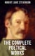 The Complete Poetical Works of Robert Louis Stevenson - A Child's Garden of Verses, Underwoods, Songs of Travel, Ballads and Other Poems