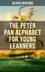 The Peter Pan Alphabet For Young Learners - Learn Your ABC with the Magic of Neverland & Splash of Tinkerbell's Fairydust (Learning Letters With Fun Adventures & ABC Rhymes)