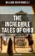 The Incredible Tales of Ohio (Illustrated Edition) - The Renegades, The First Great Settlements, The Captivity of James Smith, Indian Heroes and Sages…