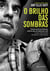 O brilho das sombras - A história real de um homem que voltou do coma com talento para a arte (e o que a ciência tem feito para entender o cérebro humano)