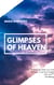 Glimpses Of Heaven