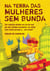 Na terra das mulheres sem bunda