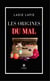 Les origines du mal