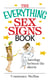 The Everything Sex Signs Book - Astrology Between the Sheets
