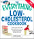 The Everything Low-Cholesterol Cookbook - Keep you heart healthy with 300 delicious low-fat, low-carb recipes