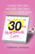 The 30-Day Heartbreak Cure - Getting Over Him and Back Out There One Month from Today