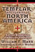 Templar Sanctuaries in North America - Sacred Bloodlines and Secret Treasures