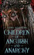 Children of Anguish and Anarchy - The earth-shattering finale to the bestselling YA fantasy series