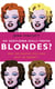 Do Gentlemen Really Prefer Blondes? - Why He Fancies You and Why He Doesn’t