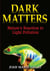 Dark Matters - Nature's Reaction to Light Pollution