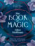 The Book of Magic : (Practical Magic 2): soon to be a major motion picture starring Sandra Bullock and Nicole Kidman