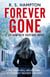 Forever Gone - Lee Danforth Suspense Series, #1