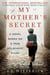 My Mother's Secret - A Novel Based on a True Holocaust Story