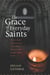 The Grace Of Everyday Saints - How a Band of Believers Lost Their Church and Found Their Faith