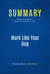 Summary: Work Like Your Dog - Review and Analysis of Weinstein and Barber's Book